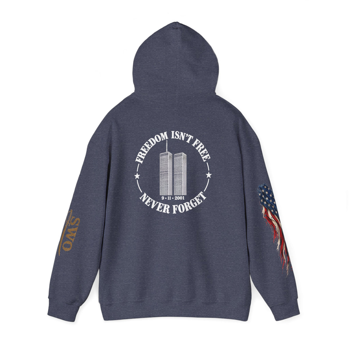 9-11  Freedom isn’t Free Hooded Sweatshirt