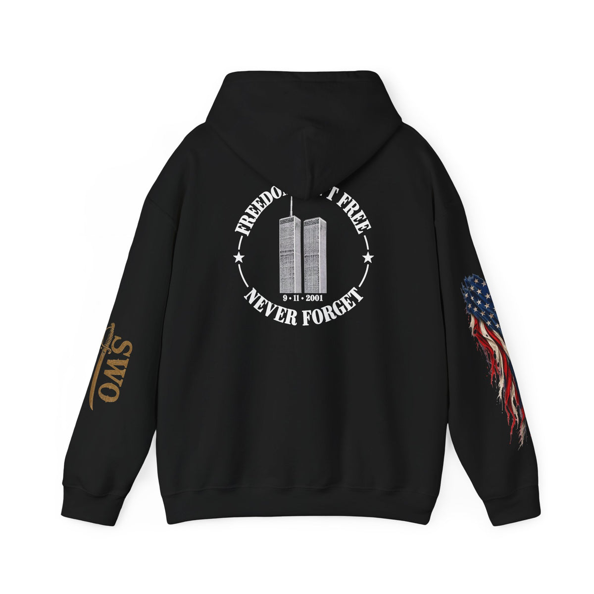 9-11  Freedom isn’t Free Hooded Sweatshirt
