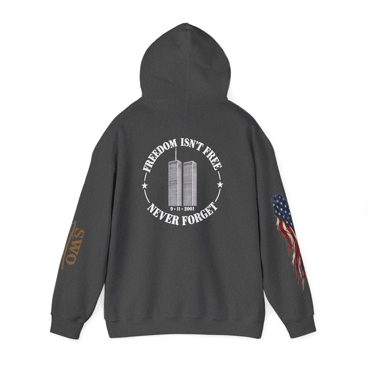 9-11  Freedom isn’t Free Hooded Sweatshirt